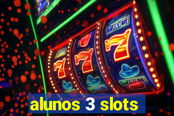 alunos 3 slots