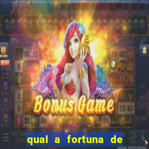 qual a fortuna de guilherme raya