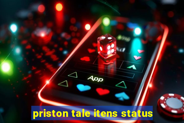 priston tale itens status