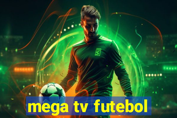 mega tv futebol