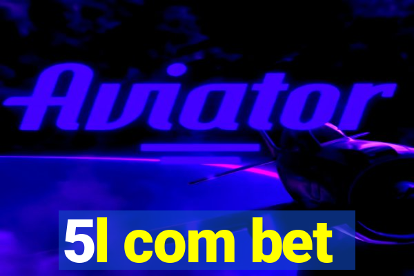 5l com bet