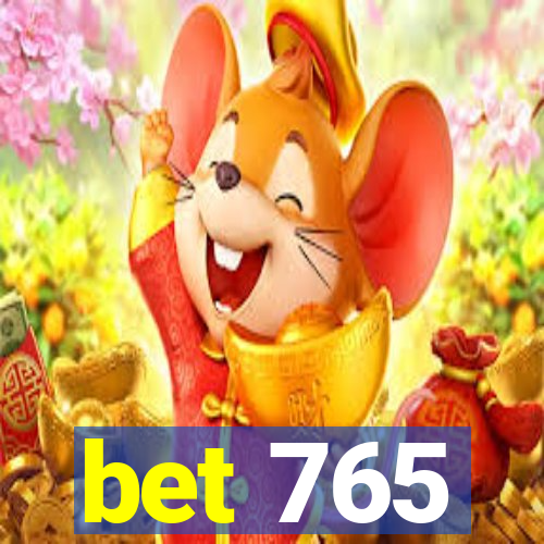 bet 765