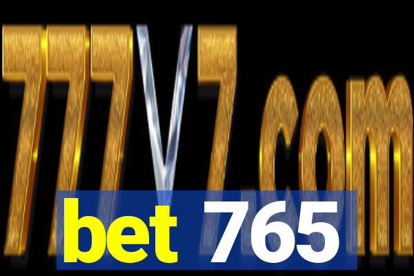 bet 765