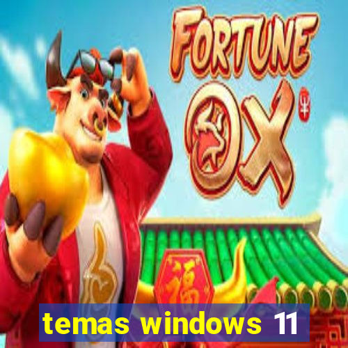 temas windows 11