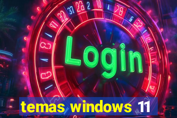 temas windows 11