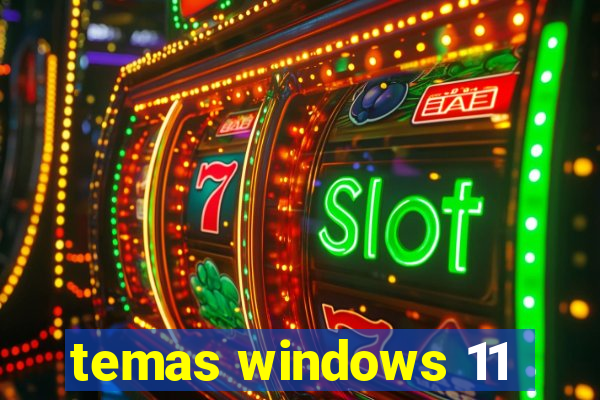 temas windows 11