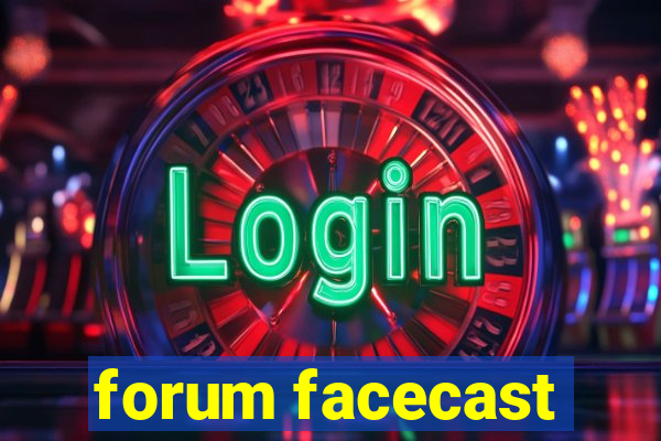 forum facecast