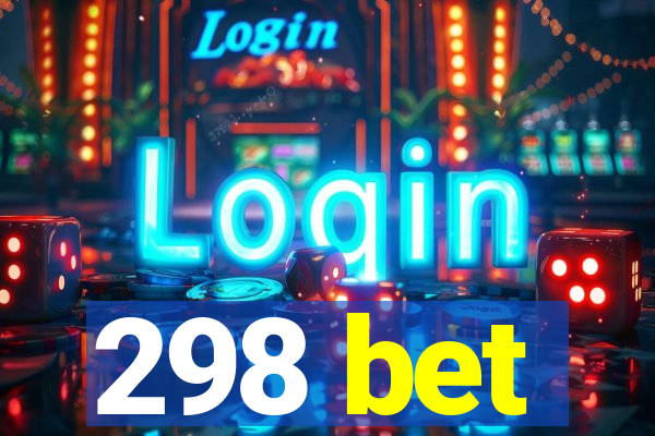 298 bet