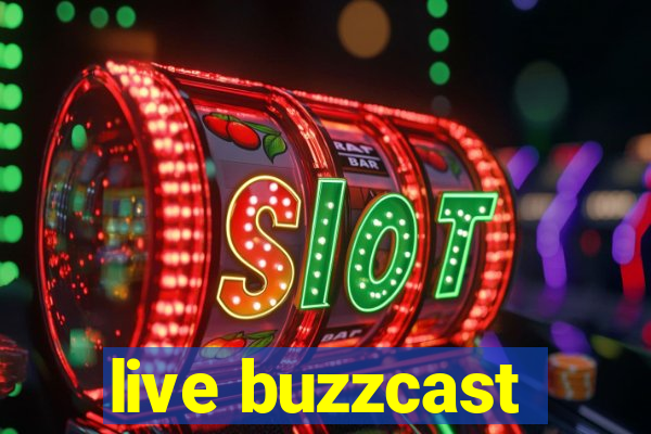 live buzzcast