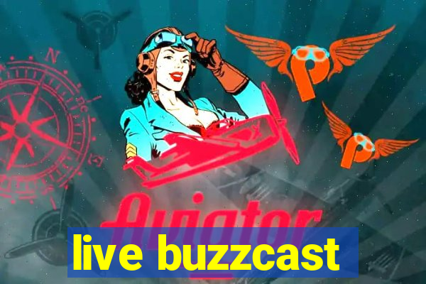 live buzzcast