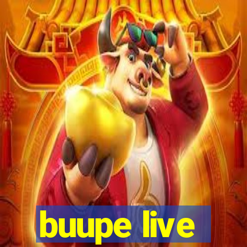 buupe live