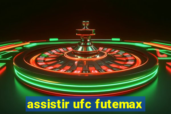 assistir ufc futemax