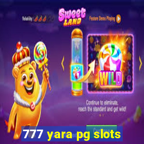 777 yara pg slots