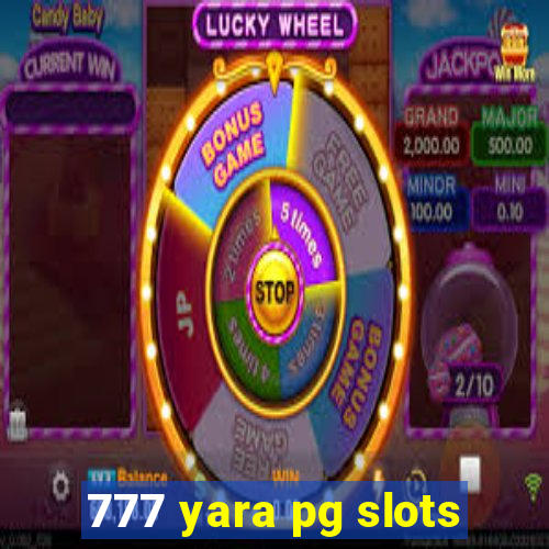 777 yara pg slots