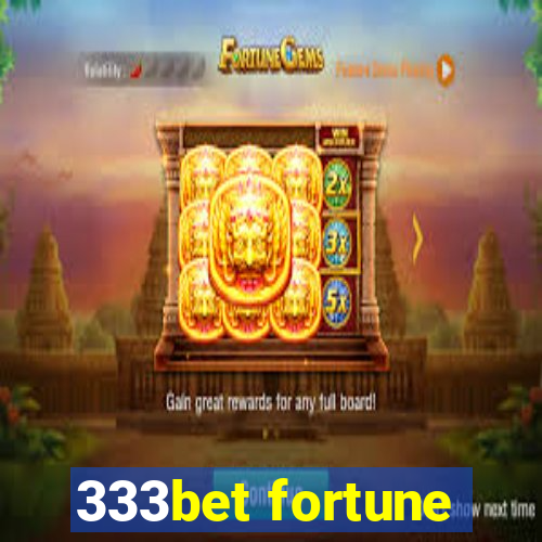 333bet fortune