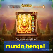 mundo hengai