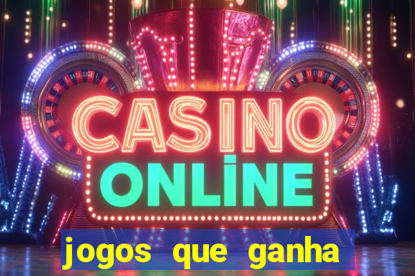 jogos que ganha dinheiro ao se cadastrar