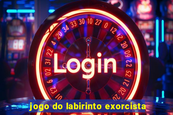 jogo do labirinto exorcista