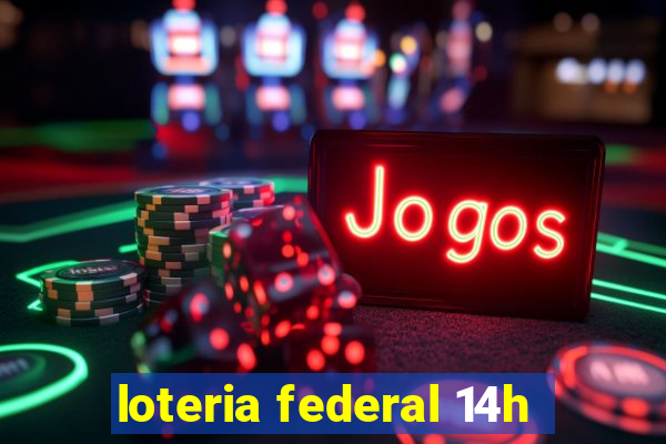 loteria federal 14h