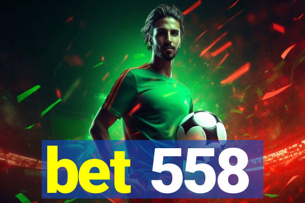 bet 558