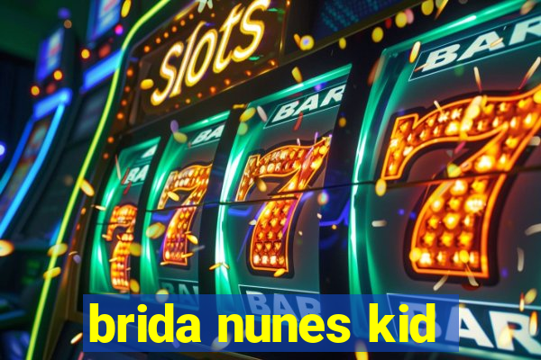 brida nunes kid