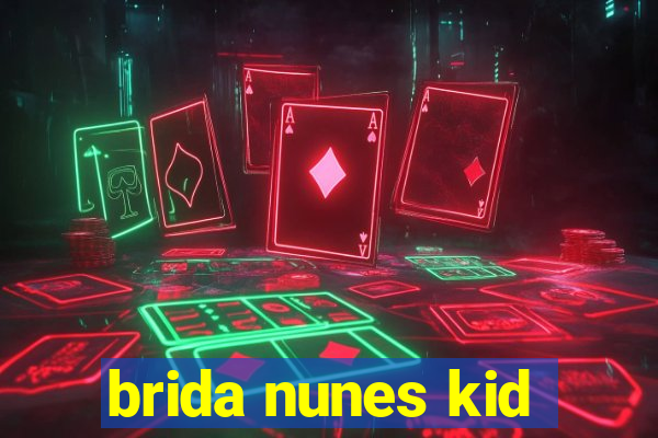 brida nunes kid