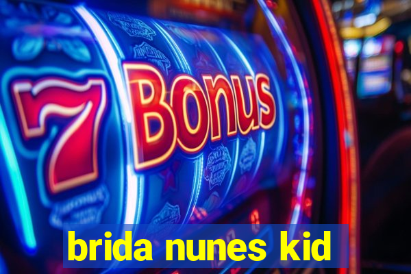 brida nunes kid