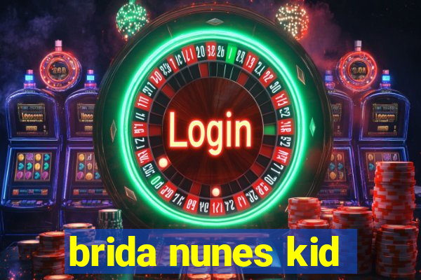 brida nunes kid