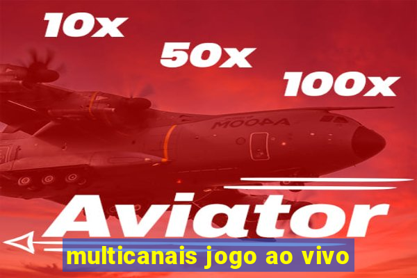 multicanais jogo ao vivo