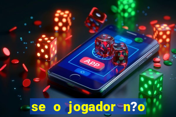 se o jogador n?o jogar anula a aposta betfair