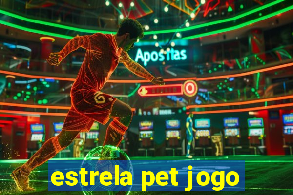 estrela pet jogo