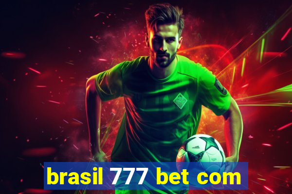 brasil 777 bet com