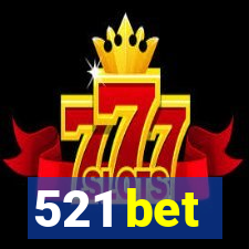 521 bet