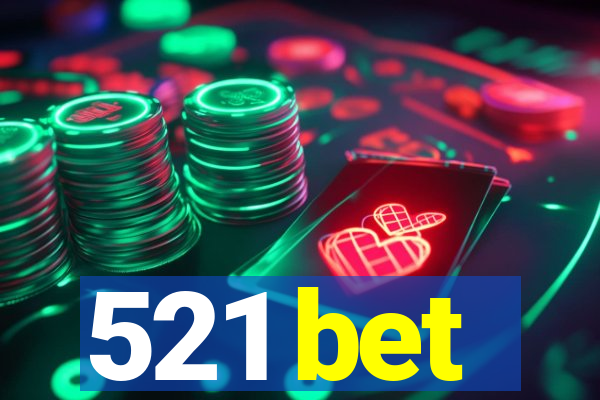 521 bet