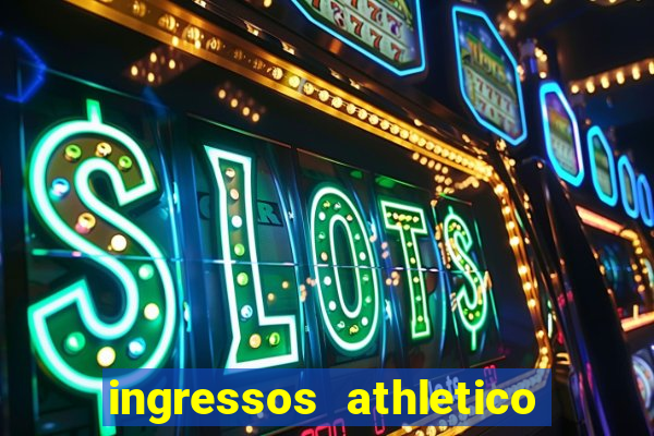 ingressos athletico x flamengo