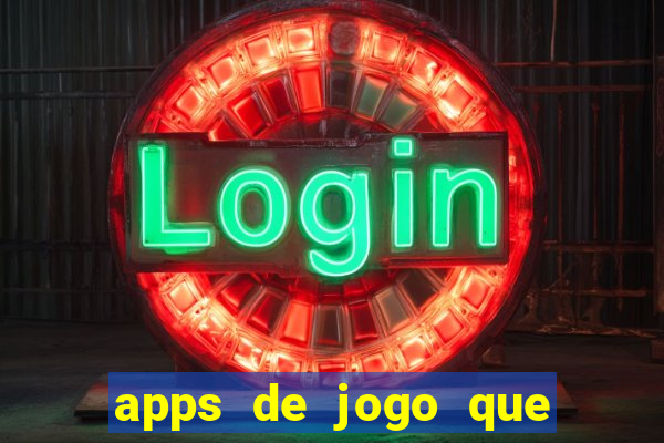 apps de jogo que ganha dinheiro