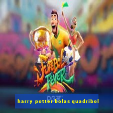 harry potter bolas quadribol