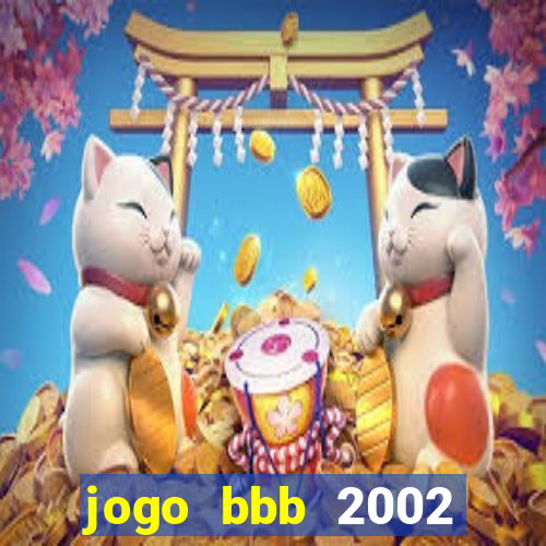 jogo bbb 2002 download android