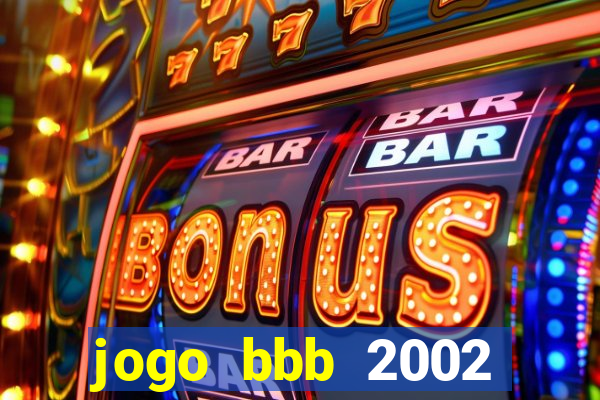 jogo bbb 2002 download android