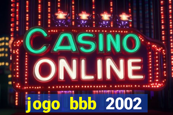 jogo bbb 2002 download android