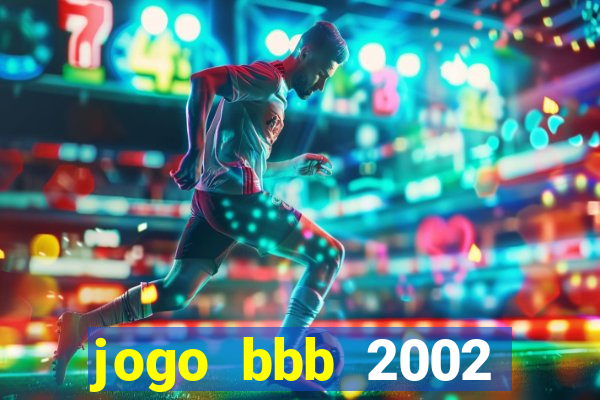 jogo bbb 2002 download android