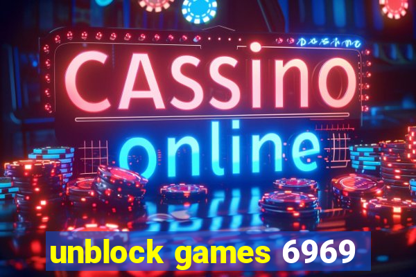 unblock games 6969