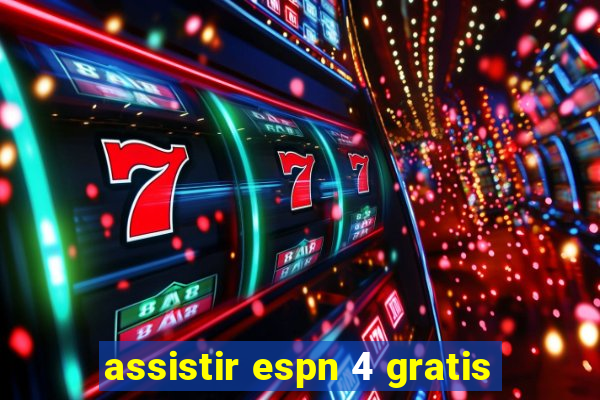 assistir espn 4 gratis