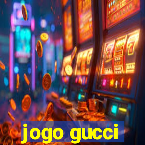 jogo gucci