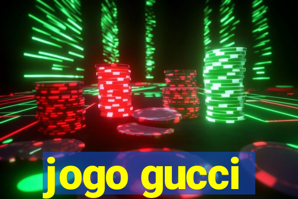 jogo gucci