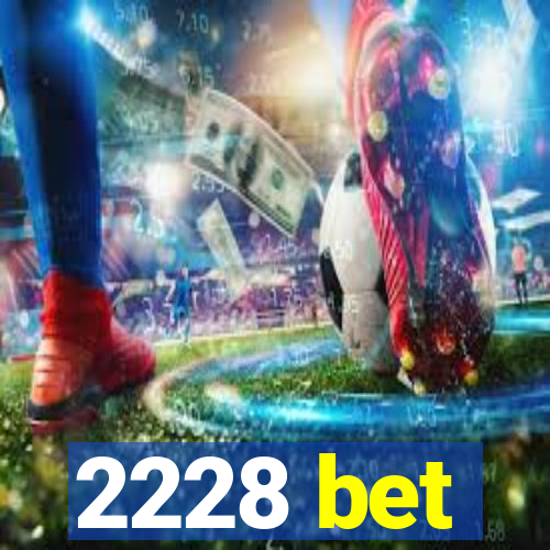 2228 bet