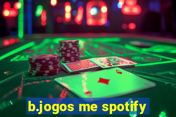 b.jogos me spotify