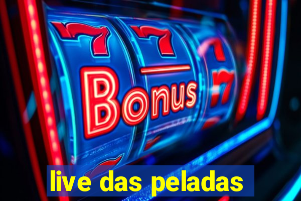 live das peladas