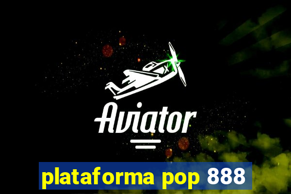 plataforma pop 888