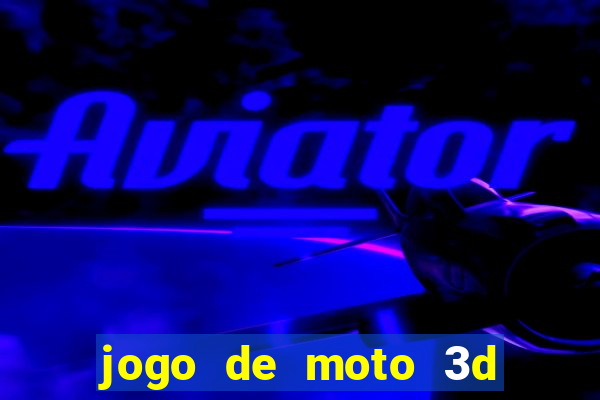 jogo de moto 3d de grau